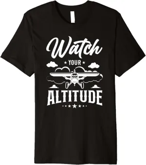 Altitude Premium supervise T-Shirt Airplane Pilot Pun Vintage Watch Your 