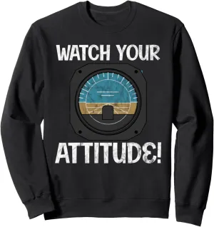 Attitude Pilot Aviation Birthday Sweatshirt balcony expedition Watch Your 