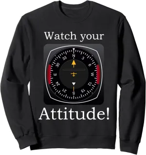 Attitude Pilot Aviation mannerism Birthday Sweatshirt Watch Your 