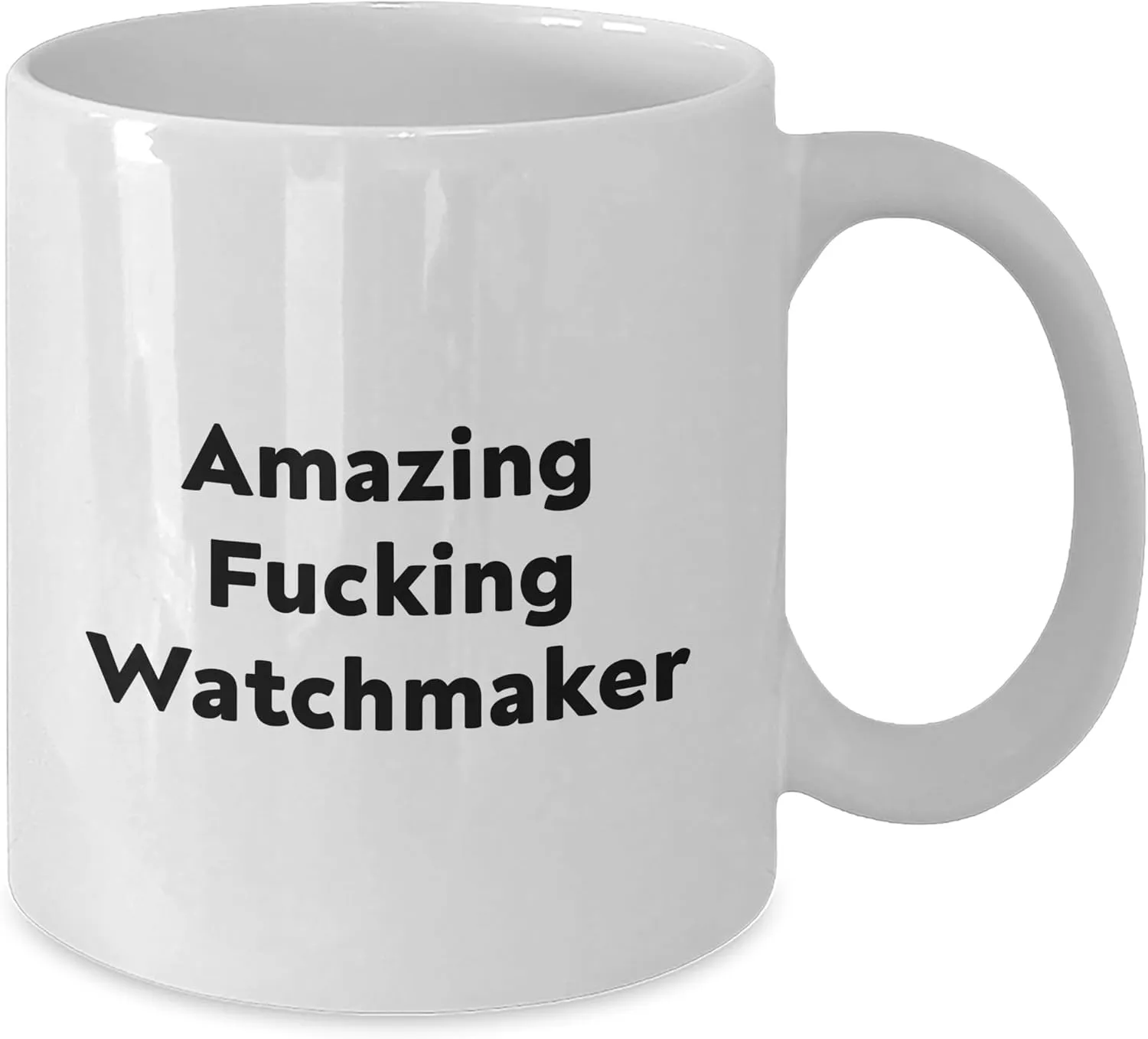 Ceramic, Microwave, Dishwasher Safe Amazing Watchmaker Funny Quotes Gifts from Men to Watchmaker pastoralist shape semantic regret buckle migratory on Valentine's White Coffee Mug, 11oz or 15oz Capacity, 