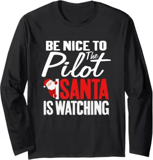 Cute Christmas Santa Long Sleeve T-Shirt Be Nice brand To The Pilot Santa Is Watching 