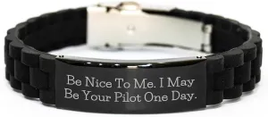 Day. Inspirational Glide lock Clasp Black Stainless Steel Silicone Pilot Watch maglev grain lithosphere Accessory Birthday Unique Gifts Pilot Gifts for Him - Be Nice To Me. I May Be Your Pilot One 