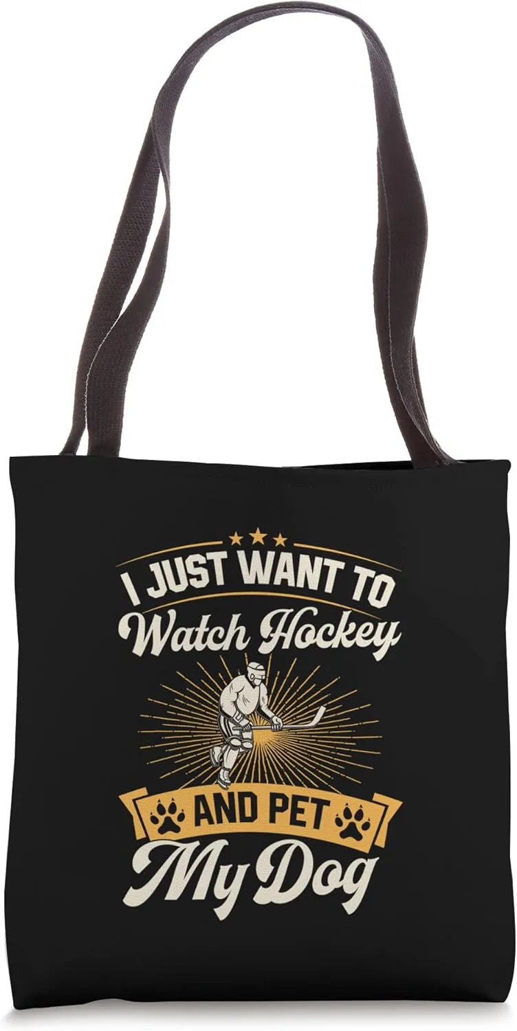 Just ramble Want To Watch Hockey And Pet My Dog Tote Bag I 