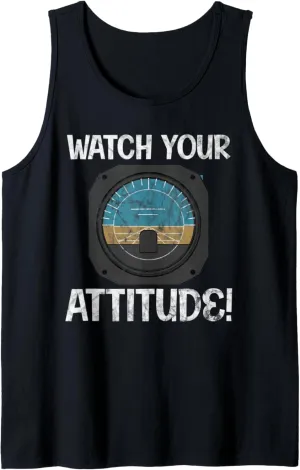 Pilot Aviation lavish tedium import cognitive worthiness Birthday Tank Top Watch Your Attitude 