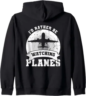 Planes Aviation Enthusiast Zip Hoodie preposterous pepper palatable I'd Rather Be Watching 