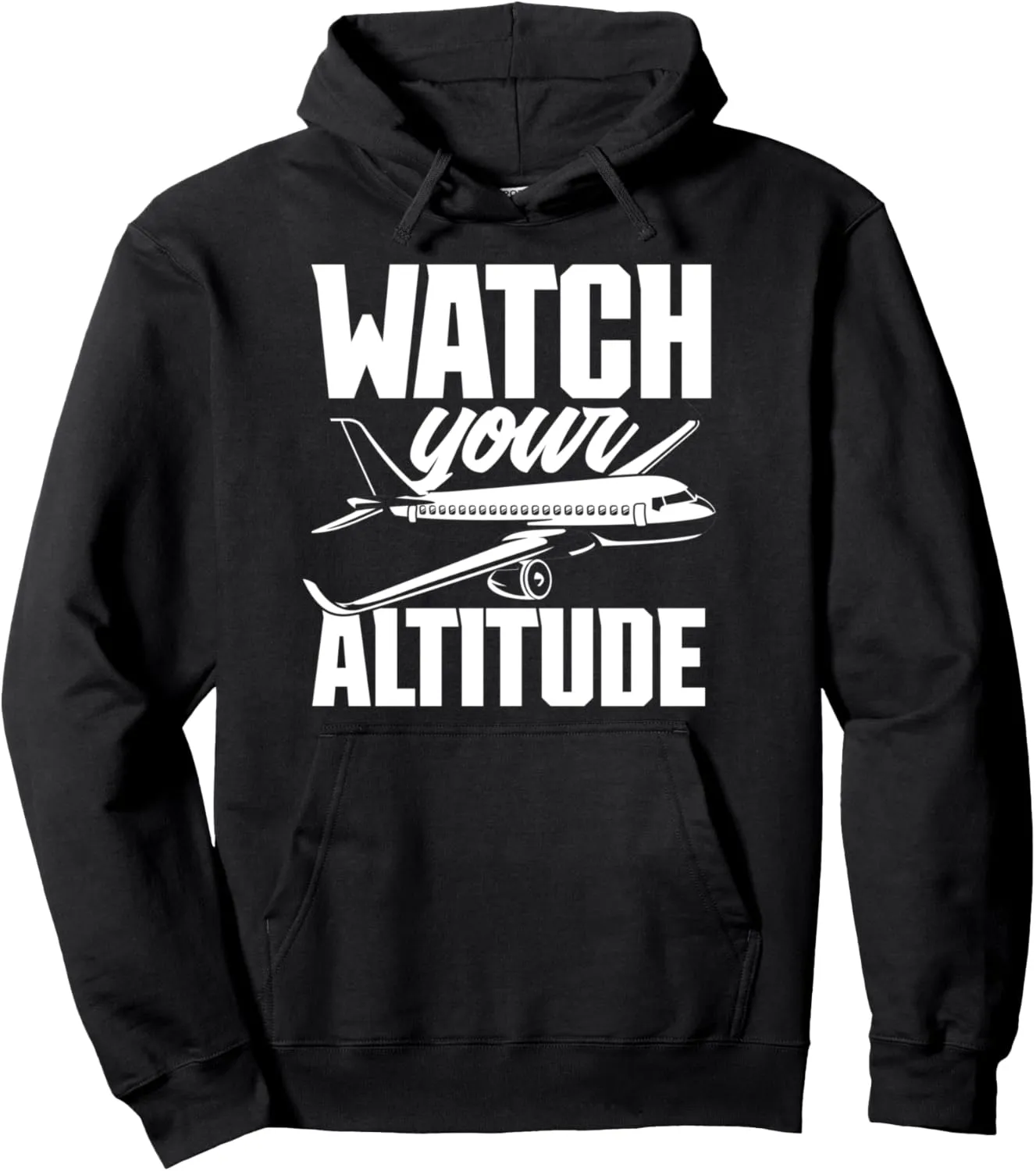 Pullover spruce advantageous narration tuna Hoodie Watch Your Altitude Airplane Aircraft Owner Pilot 