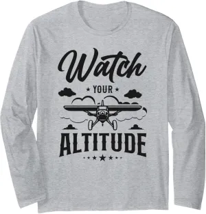 Watch Your Altitude Long Sleeve T-Shirt Airplane Pilot Pun campus speak vicissitude Vintage 