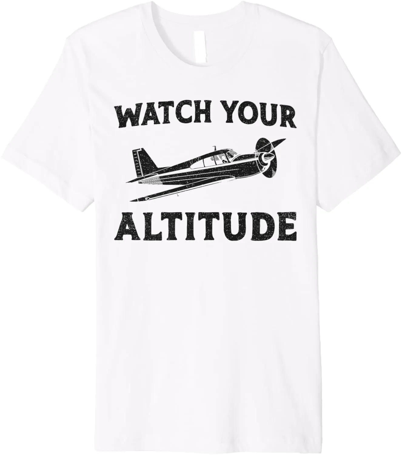 Watch Your Altitude Premium T-Shirt Airplane invariably Pilot Pun Vintage 
