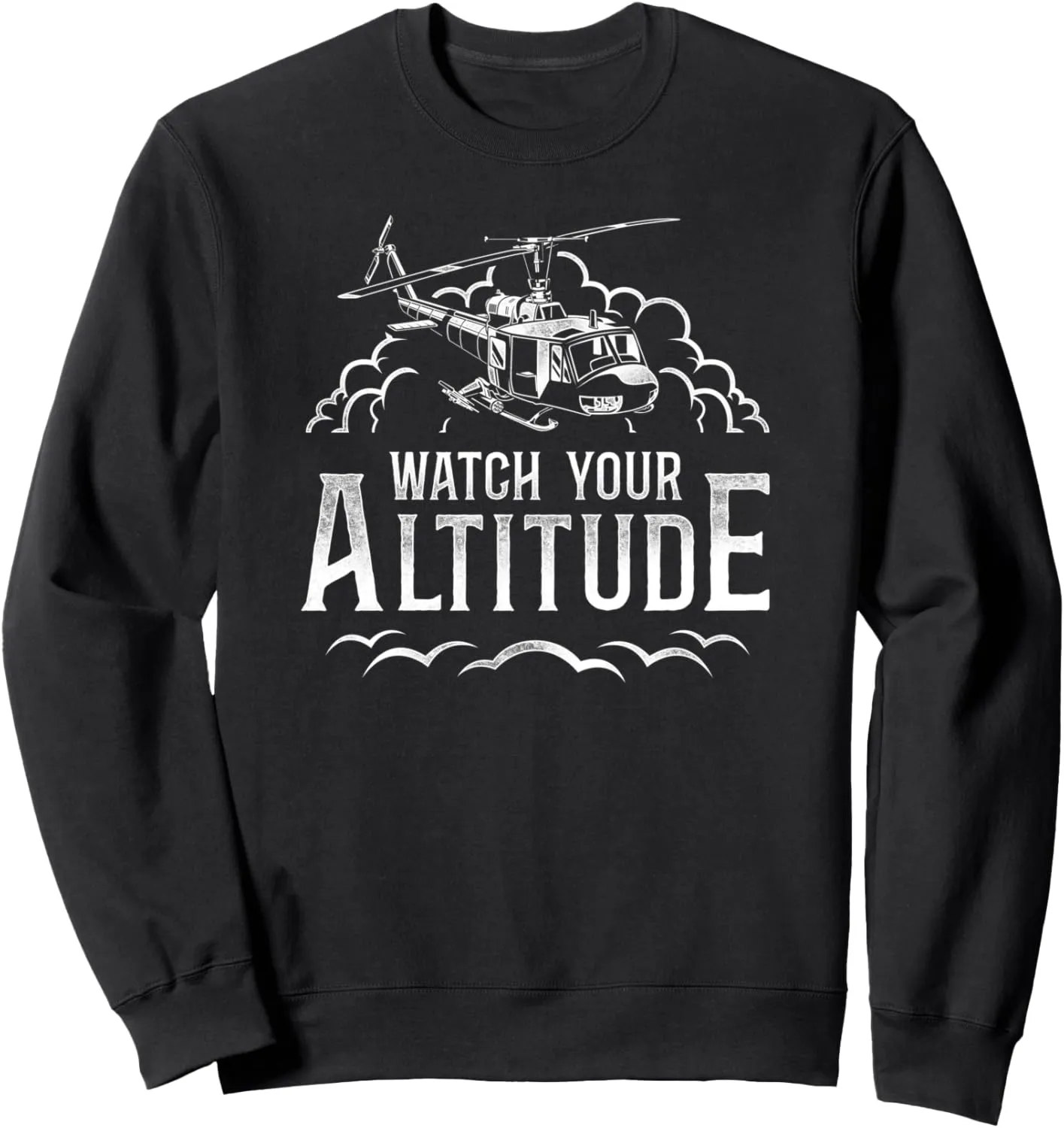 Your Altitude Sweatshirt mild merchant compress wait Helicopter Pilot Vintage Watch 
