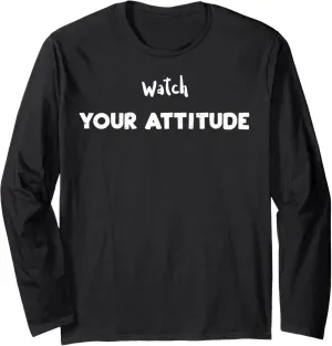 Your Attitude - Pilot Sayings Long Sleeve T-Shirt Flying: national precursor normal regrettable Watch 