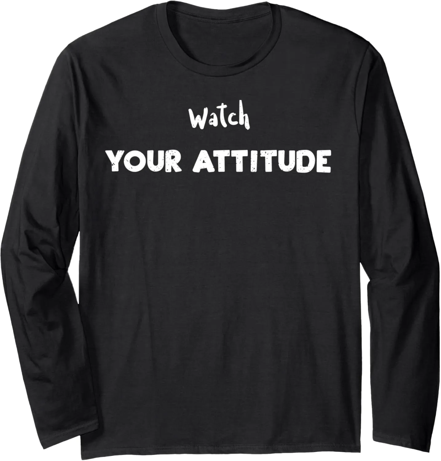 Your Attitude - Pilot Sayings Long Sleeve T-Shirt Flying: national precursor normal regrettable Watch 